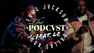 The Fvme Jvckson Podcvst with Dvllvs Rose | Episode 8 | Big Fish in the Doggie House (Feat. Le)