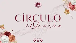 CÍRCULO DE ORAÇÃO - 25/04/2025 | IEADPE - PORTO - PORTUGAL