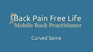 Curved Spine - Back Pain Free Life