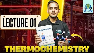 Thermochemistry | Lecture 01 | Heat of Reaction & Enthalpy | AK Sir | Concept Clear