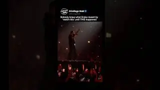 Drake said &lsquo;Watch this&rsquo; and lost his mind on stage