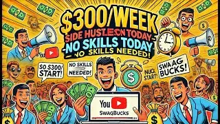 $300/Week Side Hustles You Can Start Today &ndash; No Skills Needed!