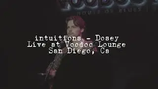 Dosey - intuitions (Live at Voodoo Lounge)