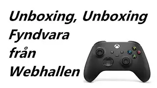 Unboxing Xbox Series XS Handkontroll Fyndvara Bulk fr&aring;n Webhallen