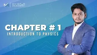 Introduction to Physics IX and X Sindh Board | My Inter Academy |