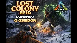 Lost Colony EP10 | Finalmente Dominamos o Ossid&ocirc;n