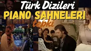 Türk Dizileri Piyano Sahnelerini Inceliyoruz Full (Aşk-ı Memnu Yalı Çapkını Fi)
