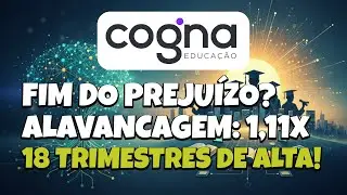 COGN3: Lucro de R$ 191 Milh&otilde;es e 18&ordm; Trimestre de Crescimento! &Eacute; a Virada da Cogna?
