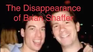 The Mysterious Disappearance of Brian Shaffer (2006) MakingATrueCrimerer