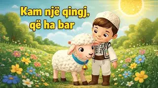 Kam nje qingj, qe ha bar. Kenge per femije. Kids Music Shqip