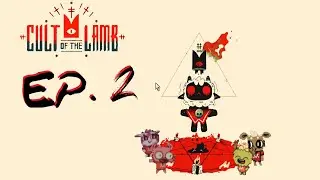 Cult of the Lamb Walkthrough Ep. 2: More Cult Followers, More PBnJs