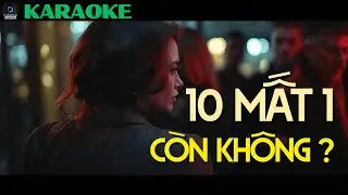KARAOKE 10 Mất 1 C&ograve;n Kh&ocirc;ng &ndash; Pop Ballad 2025 | D-MUSIC-AI