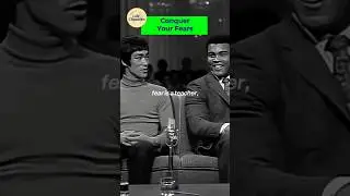 Conquer Your Fears | Wisdom from Mohammed Ali & Bruce Lee
