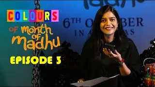 Colors of #monthofmadhu with Colours Swathi Episode 3 | Month of Madhu in cinemas from Oct 6th