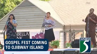 Gospel Fest coming to Ojibway Island