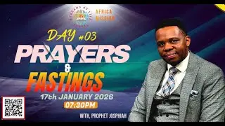 DAY 3 OF 21 DAYS OF PRAYERS & FASTINGS || 17th JANUARY, 2026 || PROPHET JOSPHIAH