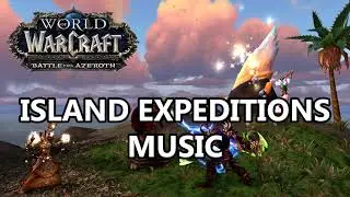 Island Expeditions Music - Battle for Azeroth Music