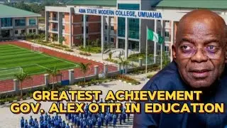 GREATEST ACHIEVEMENT OF GOV. ALEX OTTI IN EDUCATION 