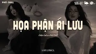 Người ta thiếu nữ lá ngọc cành vàng... Họa Phận Ái Lưu (Lofi) - Chân Caca / Audio Lyrics