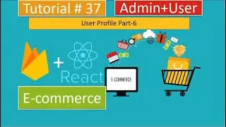 Tutorial#37|React.js/Redux E-Commerce/Firebase-Firestore| User Account Settings Part-6
