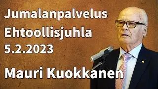 Jumalanpalvelus 5.2.2023.  Mauri Kuokkanen