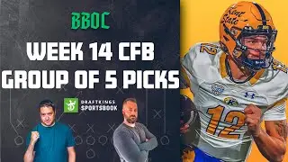 Group of 5 Week 14 CFB Picks You NEED to See! | Big Bets On Campus Podcast