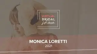 Monica Loretti Collection 2021 Virtual Bridal Show by Mariages.net