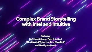 Brand Storytelling Live Streams | Complex Brand Storytelling with Intel and Intuitive