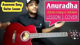 ANURADHA Guitar Chords Lesson & Cover / Zubeen Garg - Assamese Songs Guitar Lesson