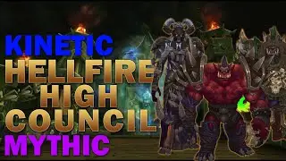Hellfire Citadel - Hellfire High Council Mythic - Kinetic Malfurion - Rogue  / Priest