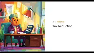 Tax Reduction Assistance Using AI | Student Project in AI + Finance
