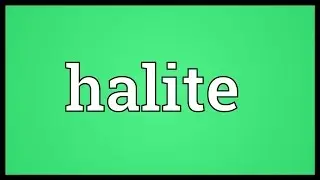 Halite Meaning