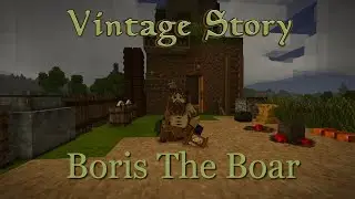 Vintage Story Kingdom S1E27 Boris The Boar