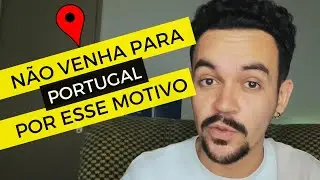 Imigração para Portugal  |  1 ano e nada deu errado!!