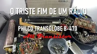 O Triste Fim de um Rádio - PHILCO TRANSGLOBE B-470