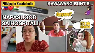 Pinay sa India: NAPASUGOD SA HOSPITAL! KAWAWANG BUNTIS | lifebymenonsvlogs