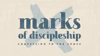 Marks of Discipleship - January 11th, 2026