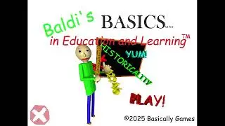 What if Basically Games made Baldi's Basics Classic V1.5.0?