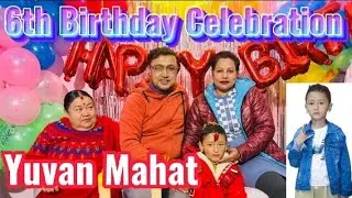 6th Birthday Celebration Yuvan Mahat Chhora