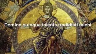 Old Roman chant - Domine quinque talenta tradidisti michi