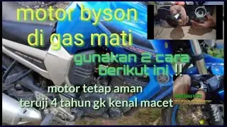 motor byson di gas mati perbaiki dengan cara berikut ini.. di jamin ampuh👍