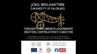 SCRIBO - Thoughts on Linear B Logograms: Creation, Continuation and Variation - Jörg Weilhartner