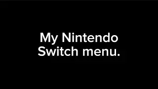 My Nintendo switch menu