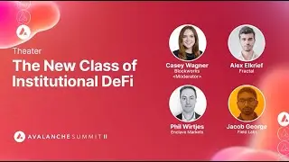 The New Class of Institutional DeFi I Avalanche Summit II
