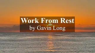 Work From Rest, by Gavin Long