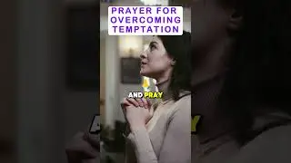 Powerful Prayer for overcoming TEMPTATION