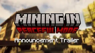 Mining In Peaceful Mode | Horror Minecraft Fangame | Announcement Teaser