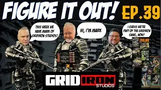 Figure It Out! Podcast! Ep 39: Mark Vuncannon w/Gridiron Studios!