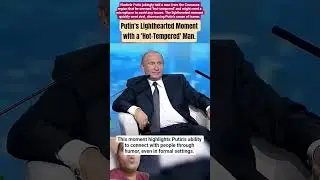 Putin's Lighthearted Moment with a 'Hot-Tempered' Man#Putin#Humor#Caucasus#ViralMoment#russia #news