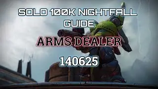 Destiny 2 Solo 100K Nightfall Guide: Arms Dealer